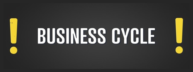 Business Cycle. A blackboard with white text. Illustration with grunge text style.
