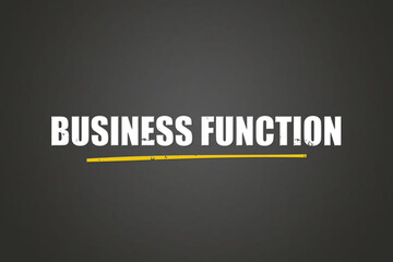 Business Function. A blackboard with white text. Illustration with grunge text style.