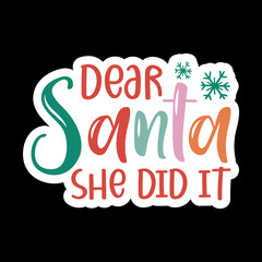 Dear Santa She Did It