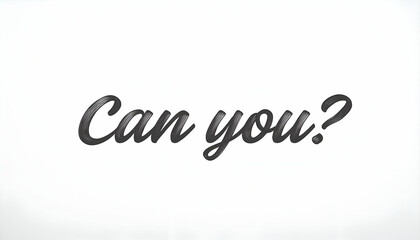 Can you? question mark word