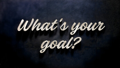 Fototapeta premium What’s your goal? question mark word