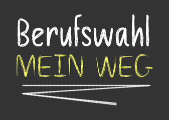 Obraz premium Berufswahl, Mein Weg, Kreidetafel