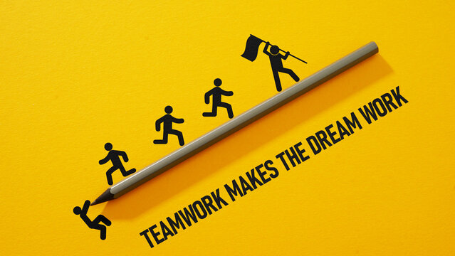Teamwork Makes the Dream Work. Motivational quote