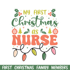 First Merry Christmas as nurse design , First Merry Christmas Family SVG design