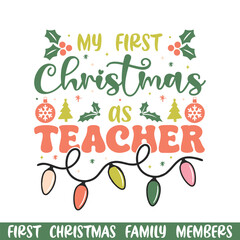 Fototapeta premium First Merry Christmas as teacher design , First Merry Christmas Family SVG design