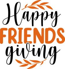 Obraz premium Happy Friendsgiving Thanksgiving typography clip art design on plain white transparent isolated background for card, shirt, hoodie, sweatshirt, apparel, card, tag, mug, icon, poster or badge