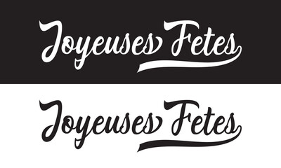 JOYEUSES FETES. Happy holidays in French. black and white  vector brush calligraphy banner. EPS 10