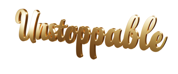 Luxury 3D gold text "Unstoppable" on transparent background. Three dimensional Realistic script letters for logotype, symbol, signage, message etc.