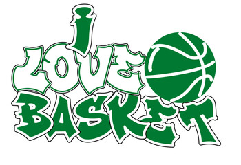 I Love Basket - Green and white with ball basketball, sport vector graphics for street art - graffiti lettering typography - art illustration - multicolor - writen Word -	