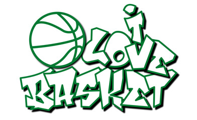 I Love Basket - Green and white with ball basketball, sport vector graphics for street art - graffiti lettering typography - art illustration - multicolor - writen Word -	