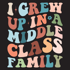 I Grew Up in a Middle Class Family