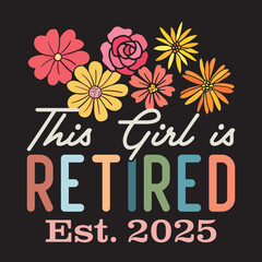This Girl is Retired Est 2025