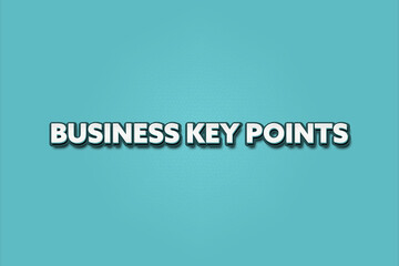 Business Key Points. A Illustration with white text isolated on light green background.