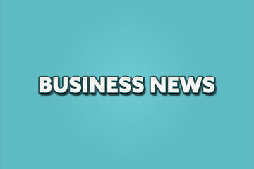 Business News. A Illustration with white text isolated on light green background.