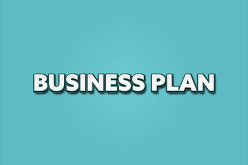 Business plan. A Illustration with white text isolated on light green background.