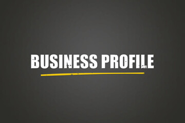 Business Profile.. A blackboard with white text. Illustration with grunge text style.