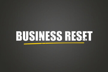 Business reset. A blackboard with white text. Illustration with grunge text style.
