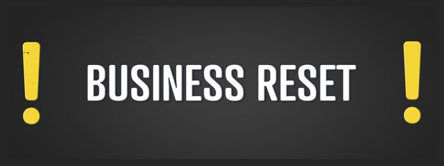 Business reset. A blackboard with white text. Illustration with grunge text style.