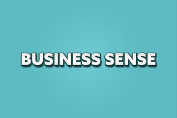 Business sense. A Illustration with white text isolated on light green background.