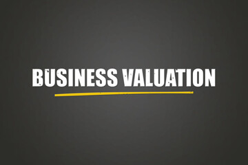 Business Valuation.. A blackboard with white text. Illustration with grunge text style.