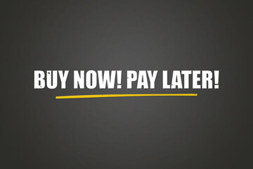 Buy now Pay later. A blackboard with white text. Illustration with grunge text style.