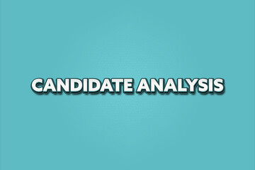 Candidate Analysis. A Illustration with white text isolated on light green background.