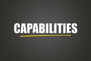 Capabilities. A blackboard with white text. Illustration with grunge text style.