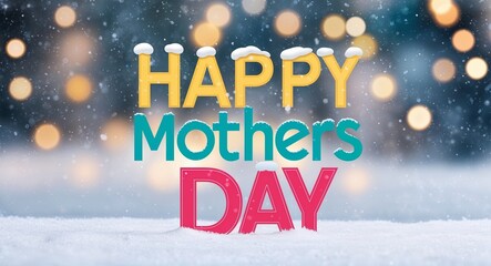 happy mothers day lettering on winter snow holidays blurred lights bokeh background