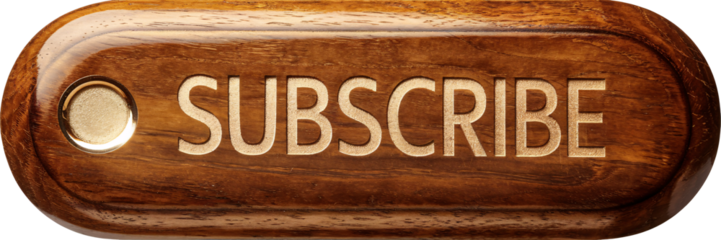 Wooden carved subscribe button with engraved text and metallic accents. Natural wood texture and gold details for an elegant, rustic aesthetic. PNG transparent background.