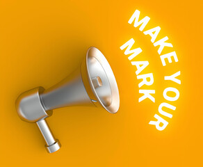 3d Megaphone Make Your Mark concept