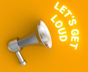 3d Megaphone Let's Get Loud concept