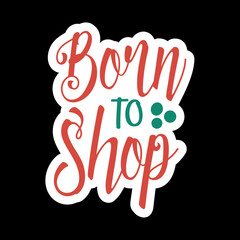 Born to Shop