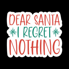 Dear Santa I Regret Nothing