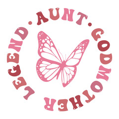 Retro Groovy Aunt Godmother Legend Pink Butterfly SVG