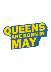 Queens Are Born In May 2