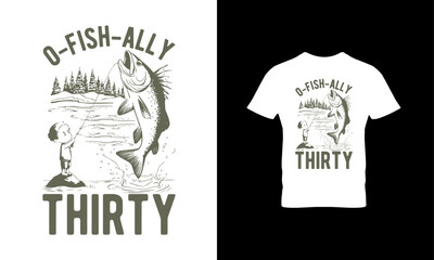 O fish ally thirty t shirt design 