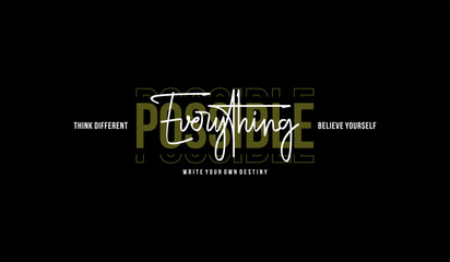 Everything possible, abstract typography motivational quotes modern design slogan. Vector illustration graphics print t shirt, apparel, background, poster, banner, postcard or social media content.