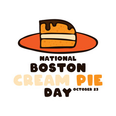 National Boston Cream Pie Day. October 23.