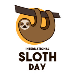 International Sloth Day design vector. Poster, banner, card, background.