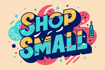 Shop small art adventure - colorful graphic design for small business support