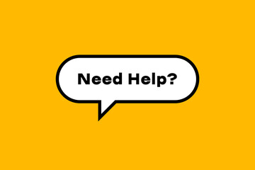 Need help banner, speech bubble. Need help button, banner, sticker or label. Vector