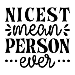 Nicest Mean Person Ever