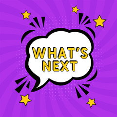 What's next. Comic book explosion with text - What's next. Vector bright cartoon illustration in retro pop art style. Can be used for business, marketing and advertising. Banner flyer pop