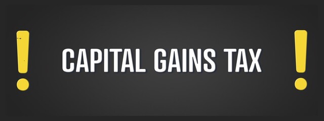 Capital Gains Tax. A blackboard with white text. Illustration with grunge text style.