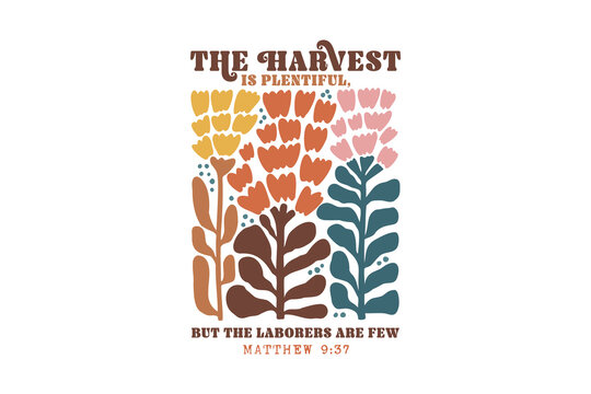 The Harvest is plentifull, Fall Thanksgiving Christian Typography T shirt Design