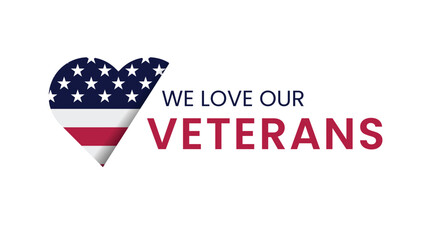 Happy Veterans Day. We Love Our Veterans.