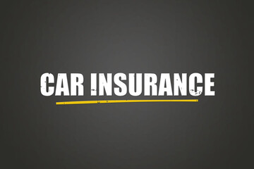 Car Insurance. A blackboard with white text. Illustration with grunge text style.