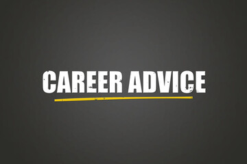 Career Advice. A blackboard with white text. Illustration with grunge text style.