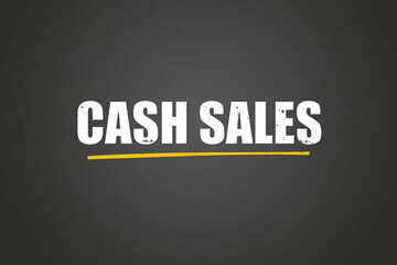 Cash Sales.. A blackboard with white text. Illustration with grunge text style.