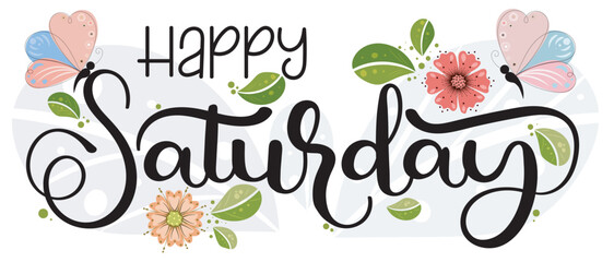Happy SATURDAY. Saturday day of the week with flowers and leaves. Illustration (Saturday)	

